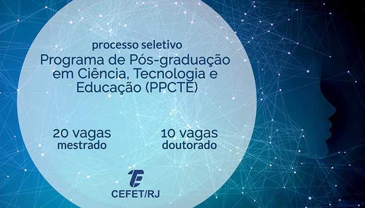 Cefet/RJ seleciona estudantes para mestrado e doutorado em Ciência, Tecnologia e Educação
